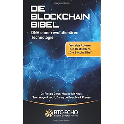 Die Blockchain Bibel: DNA einer revolutionären Technologie