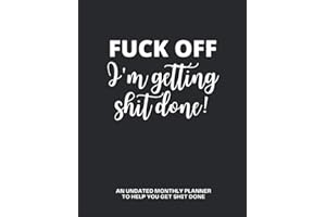 Fuck Off: An Undated Monthly Planner With To Do Check List, Expense Log, Notes + Sarcastic Weekly Report | Funny Adult White Elephant Gag Gift For ... Santa Gift Exchange Idea For Men And Women