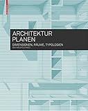 Image de Architektur planen: Dimensionen, Räume, Typologien
