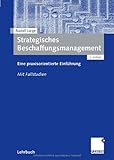Image de Strategisches Beschaffungsmanagement: Eine praxisorientierte Einführung. Mit Fallstudien