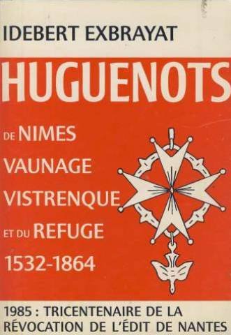 huguenots de nimes vaunage vistrenque et du refuge 1532-1864 francais huguenots de nimes vaunage vistrenque et du refuge 1532-1864 francais