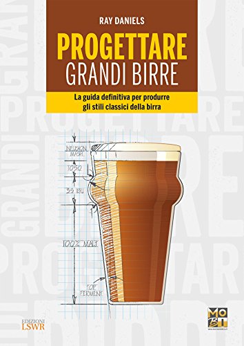 Download Progettare grandi birre: La guida definitiva per produrre gli stili classici della birra Download Progettare grandi birre: La guida definitiva per produrre gli stili classici della birra
