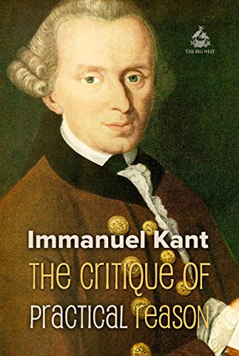 The Critique of Practical Reason (World Classics) (English Edition) The Critique of Practical Reason (World Classics) (English Edition)