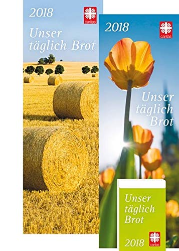 Unser täglich Brot 2018: Der Caritas-Tagesabreißkalender mit zwei Motiven auf beidseitig bedruckter Rückwand