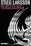 Vergebung: Die Millennium-Trilogie 3 - Roman von Stieg Larsson