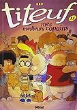 Titeuf - Tome 11 : Mes meilleurs copains