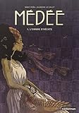 Médée, Tome 1 : L'ombre d'Hécate by 