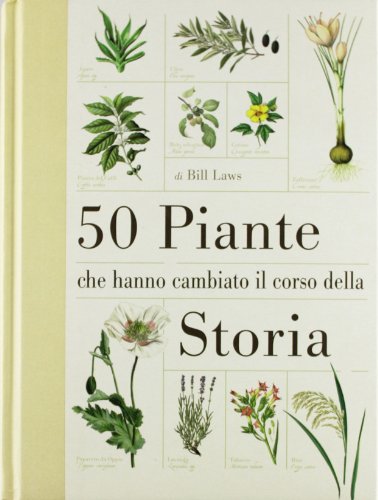 50 piante che hanno cambiato il corso della storia