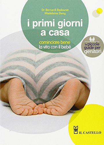 I primi giorni a casa. Cominciare bene la vita con il bebé libro