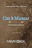 Chi e' Maria?: Catechismo mariano