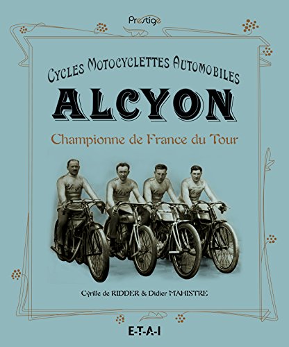 Cycles Motocyclettes Automobiles Alcyon : Championne de France du Tour Cycles Motocyclettes Automobiles Alcyon : Championne de France du Tour