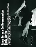 Image de Anne Teresa de Keersmaeker - Early Works (Fase / Rosas danst Rosas / Répétitions / Hop