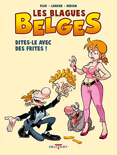 Télécharger Blagues Belges T03 Dites-le avec des frites Gratuit