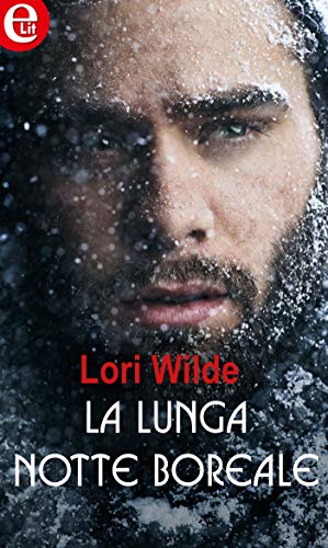 Lori Wilde - Bachelors of Bear Creek Vol. 1. La lunga notte boreale (2019)