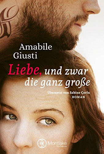 Liebe, und zwar die ganz groÃe von [Giusti, Amabile]