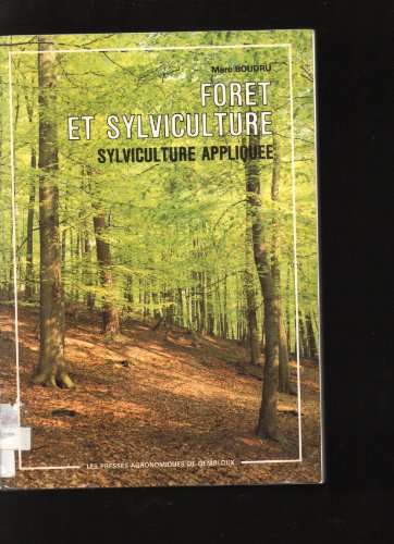 FORET ET SYLVICULTURE. Tome 1, Sylviculture appliquée francais FORET ET SYLVICULTURE. Tome 1, Sylviculture appliquée francais
