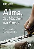 Image de Alima - das Mädchen aus Aleppo: Erlebnisse eines Flüchtlingskindes