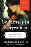 Goddesses in Everywoman: Thirtieth Anniversary Edition: Powerful Archetypes in Women's Lives by 