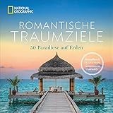 Image de Bildband romantische Traumreisen. Ein Fest für die Liebe. 50 Flitterwochenziele und Hotels bei Nati