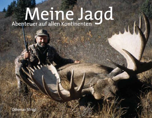 Download Meine Jagd - Abenteuer auf allen Kontinenten Download Meine Jagd - Abenteuer auf allen Kontinenten