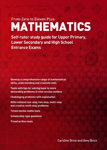 From Zero to Eleven Plus: Mathematics: Self-tutor Study Guide for Upper Primary, Lower Secondary and High School Entrance Exams