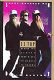 Sharp Dressed Men: ZZ Top Behind the Scenes from Blues to Boogie to Beards Sharp Dressed Men: ZZ Top Behind the Scenes from Blues to Boogie to Beards