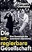 Die unregierbare Gesellschaft: Eine Genealogie des autoritären Liberalismus by Grégoire Chamayou, Michael Halfbrodt