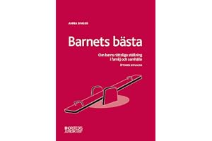 Barnets bästa : om barns rättsliga ställning i familj och samhälle