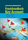 Handbücher Unternehmenspraxis: Praxishandbuch Key Account: Beziehungsmanagement - Kenntnisse und Taktik - Organisation und Strategie. Buch by 