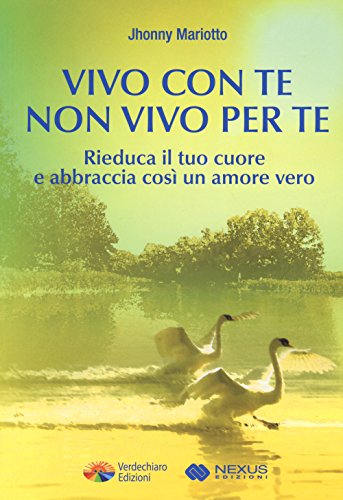 Download Vivo con te non vivo per te. Rieduca il tuo cuore e abbraccia così un amore vero Download Vivo con te non vivo per te. Rieduca il tuo cuore e abbraccia così un amore vero