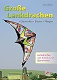 lenkdrachen fliegen  Große Lenkdrachen: Entwerfen - Bauen - Fliegen