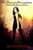 Image de The Demon Deception: A Saint and Succubus Novel (English Edition)
