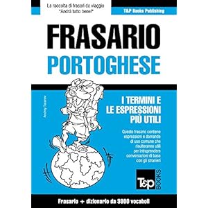 Frasario Italiano-Portoghese e vocabolario tematico da 3000 vocaboli Frasario Italiano-Portoghese e vocabolario tematico da 3000 vocaboli