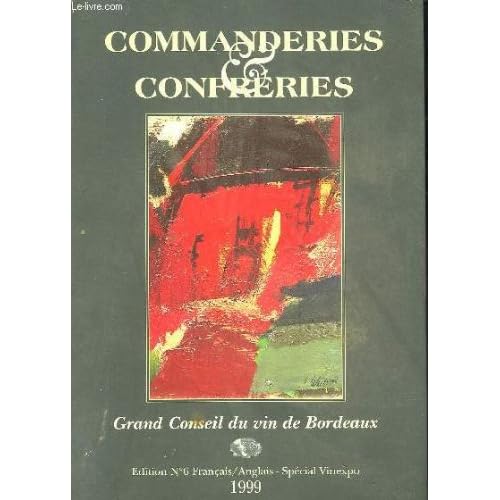 COMMANDERIE ET CONFRERIES - GRAND CONSEIL DU VIN DE BORDEAUX