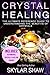 Price comparison product image Crystal Healing: The Ultimate Reference Guide To Understanding The Benefits of Crystals (Healing Stones, Energy Healing, Crystal Healing, Chakras)