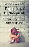 Image de Papa, bitte tu das nicht - Mein Vater missbrauchte mich, meine Mutter schaute weg - AUTOBIOGRAFIE