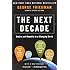 The Next Decade: Where We've Been and Where We're Going