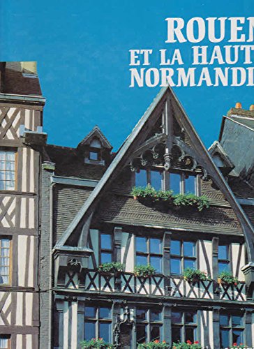 Rouen et la Haute-Normandie