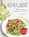 Produktbild Inspiralisiert - Nudeln, Reis und Snacks aus Gemüse: Die besten Low-Carb-Alternativen. Abnehmen mit dem Spiralschneider