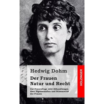 [PDF] Download Der Frauen Natur und Recht: Zur Frauenfrage zwei Abhandlungen über Eigenschaften und Stimmrecht der Frauen Kostenlos