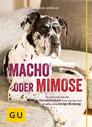 Download Macho oder Mimose: So erkennen Sie die Persönlichkeit Ihres Hundes und schaffen eine innige Bindung (GU Tier Spezial) Download Macho oder Mimose: So erkennen Sie die Persönlichkeit Ihres Hundes und schaffen eine innige Bindung (GU Tier Spezial)