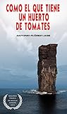 Image de Como el que tiene un huerto de tomates: 2º PREMIO de NOVELA aeinape