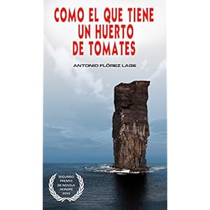 Como el que tiene un huerto de tomates: 2º PREMIO de NOVELA aeinape