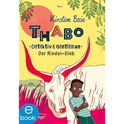 Thabo, Detektiv und Gentleman. Der Rinder-Dieb