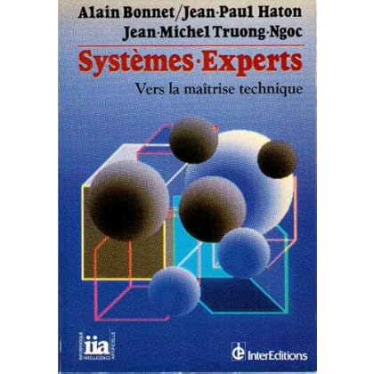Systèmes experts - vers la maîtrise technique Systèmes experts - vers la maîtrise technique