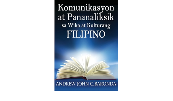 Komunikasyon At Pananaliksik Sa Wika At Kulturang Filipino Amazon Co Uk Baronda Andrew John C 9786214150410 Books