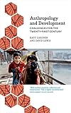Anthropology and Development: Challenges for the Twenty-First Century (Anthropology, Culture and Society) by