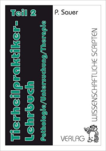 Download Tierheilpraktiker Lehrbuch / Tierheilpraktiker Lehrbuch Teil 2: Pathologie /Untersuchung /Therapie Download Tierheilpraktiker Lehrbuch / Tierheilpraktiker Lehrbuch Teil 2: Pathologie /Untersuchung /Therapie