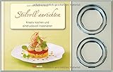 Stilvoll anrichten-Set: Kreative Rezepte eindrucksvoll inszeniert. Buch mit Servierringen