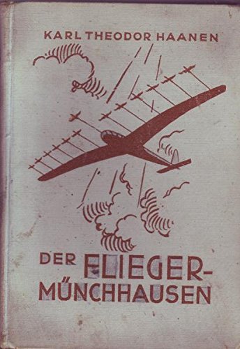 Der Flieger Münchhausen. Freiherr von Münchhausen erzählt unglaubliche Fliegerabenteuer. Mit zehn Vollbildern von Werner Chomton. Vierte Auflage.